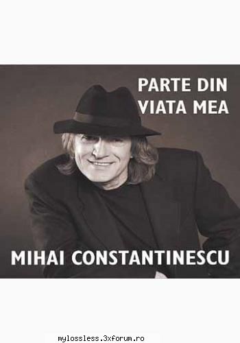 Mihai Constantinescu-Parte Din Viata Mea-3CD - syzkd - @ Muzica/Albume in format [MP3]-[ROMANEASCA/STRAINA]