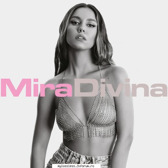 Mira - DIVINA-WEB-FLAC-2020-MT - Tracklist: 1 De Ce? - @ Muzica/Albume in format Lossless [FLAC]-[ROMANEASCA]