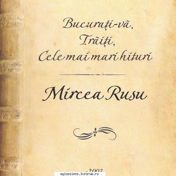 Mircea Rusu - Bucurati-va, Traiti-2003-Album-MP3-320KBps - Ionel87 - @ Muzica/Albume in format [MP3]-[ROMANEASCA/STRAINA]