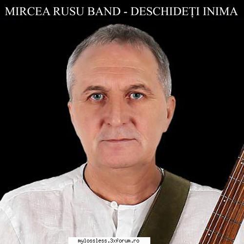 Mircea Rusu Band - Deschide-ti Inima (An.2018) - Ionel87 - @ Muzica/Albume in format [MP3]-[ROMANEASCA/STRAINA]