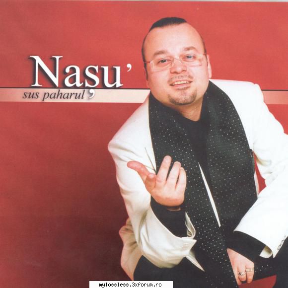 Nasu' - 2002 - Sus paharu' - FLAC - Playlist: 01. Nas - @ Muzica/Albume in format Lossless [FLAC]-[ROMANEASCA]
