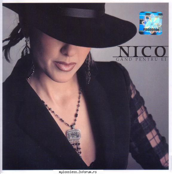 Nico - Gand Pentru Ei-2003-CD-FLAC-MT - kaname - @ Muzica/Albume in format Lossless [FLAC]-[ROMANEASCA]