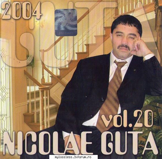 Nicolae Guta - Vol.20-CD-FLAC-2004-MiNT - Lossless - @ Muzica/Albume in format Lossless [FLAC]-[ROMANEASCA]