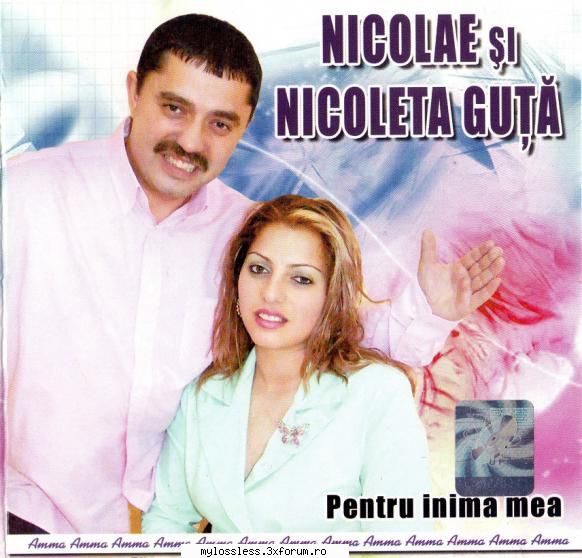 Nicolae si Nicoleta Guta - Pentru inima mea-CD-FLAC-2005-MiNT - kaname - @ Muzica/Albume in format Lossless [FLAC]-[ROMANEASCA]