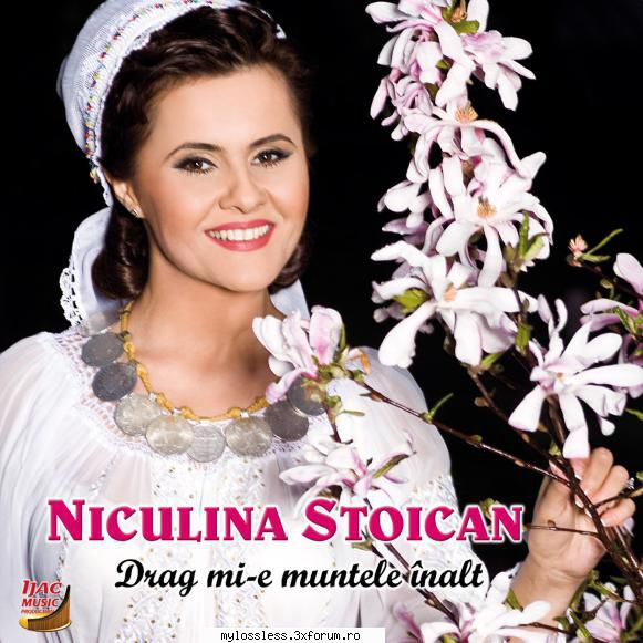 Niculina Stoican - Drag mi-e muntele inalt-2011-WEB-FLAC-NF - kaname - @ Muzica/Albume in format Lossless [FLAC]-[ROMANEASCA]