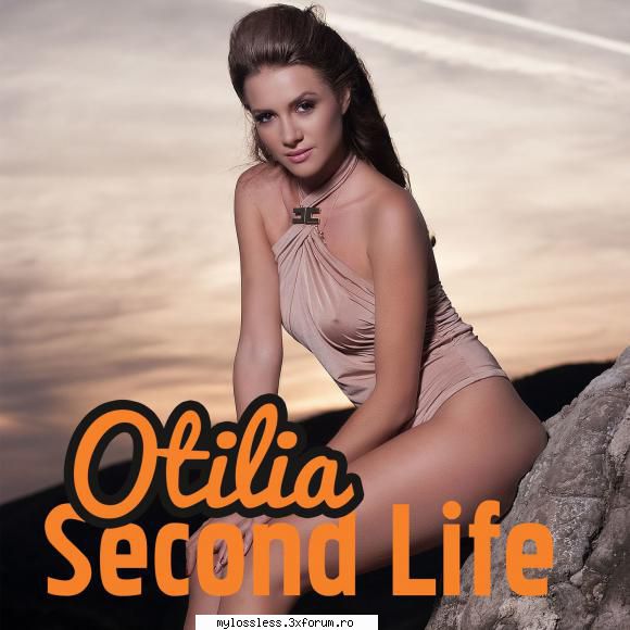 Otilia - Second Life (ALBUM ORIGINAL) - Tracklist: 01 O - @ Muzica/Albume in format [MP3]-[ROMANEASCA/STRAINA]