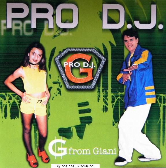 PRO D.J. - G From Giani 1999 - Costel - @ Muzica/Albume in format [MP3]-[ROMANEASCA/STRAINA]