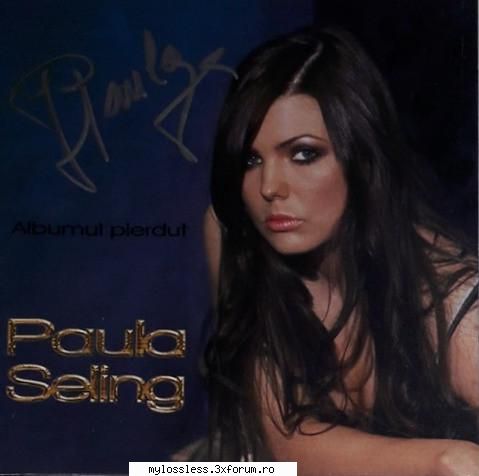 Paula Seling � Albumul Pierdut 2007 WAV - johnnythew - @ Muzica/Albume in format Lossless [FLAC]-[ROMANEASCA]