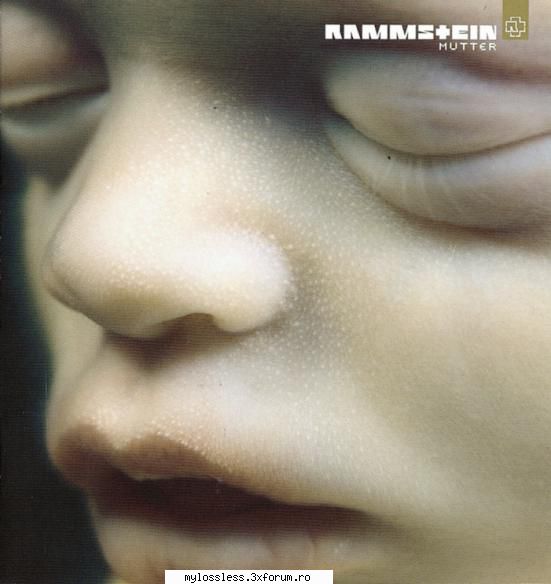Rammstein � Mutter - TRACKLIST ------------- 1 Mein - @ Muzica/Albume in format Lossless [FLAC]-[STRAINA]