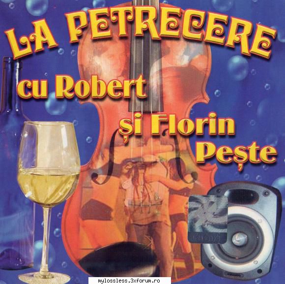 Robert Tavaga si Florin Peste - La petrecere-CD-FLAC-2005-MiNT - Lossless - @ Muzica/Albume in format Lossless [FLAC]-[ROMANEASCA]