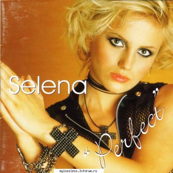 Selena - Perfect-2003-FLAC-NoGrp - Tracklist: 01.Nu M - @ Muzica/Albume in format Lossless [FLAC]-[ROMANEASCA]