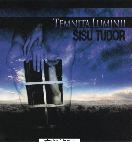Sisu - Temnita luminii-2011-CD-FLAC-MT - kaname - @ Muzica/Albume in format Lossless [FLAC]-[ROMANEASCA]