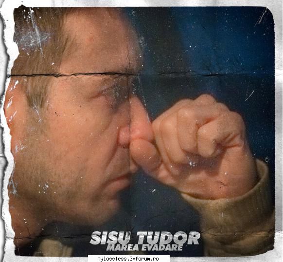 Sisu Tudor - Marea Evadare-2014-CD-FLAC-MT - kaname - @ Muzica/Albume in format Lossless [FLAC]-[ROMANEASCA]