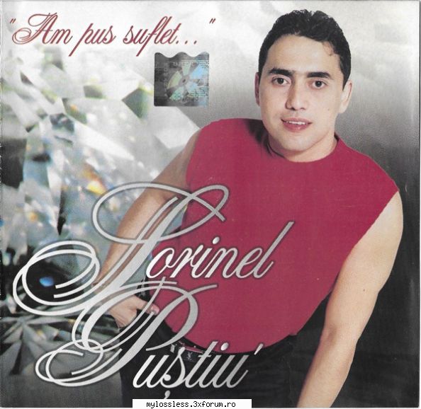 Sorinel Pustiu - Am pus suflet... (Album 2001) - Elvis14 - @ Muzica/Albume in format Lossless [FLAC]-[ROMANEASCA]