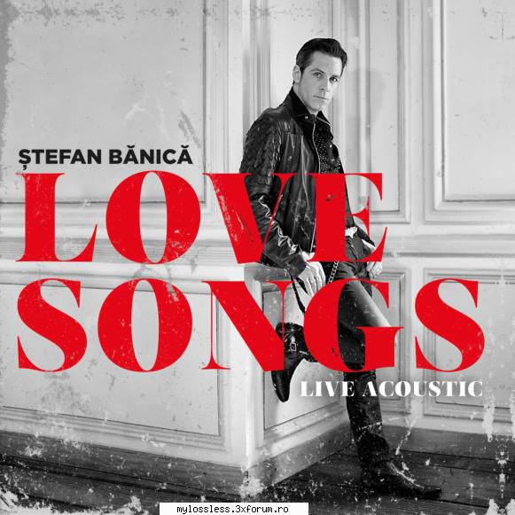 Stefan Banica Jr. - Love songs (Live acoustic)-CD-FLAC-2013-NF - Lossless - @ Muzica/Albume in format Lossless [FLAC]-[ROMANEASCA]