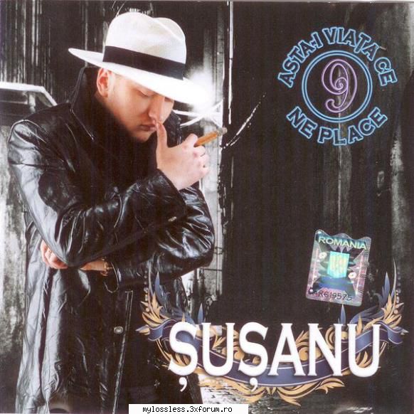 Susanu- Asta-I Viata Ce 9 Ne Place WEB Flac - Costel - @ Muzica/Albume in format Lossless [FLAC]-[ROMANEASCA]