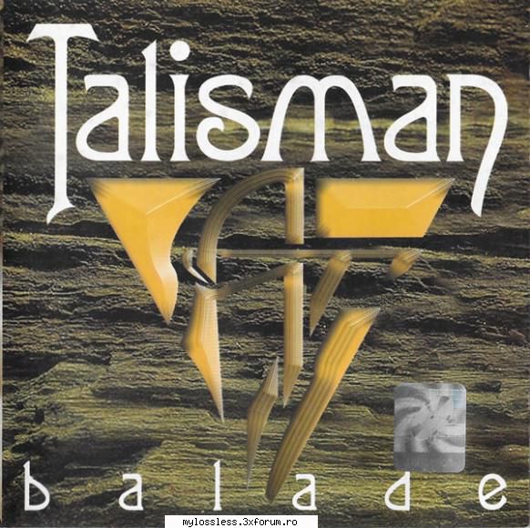 Talisman - Balade-CD-FLAC-2003-MiNT - Playlist: 1. Ta - @ Muzica/Albume in format Lossless [FLAC]-[ROMANEASCA]