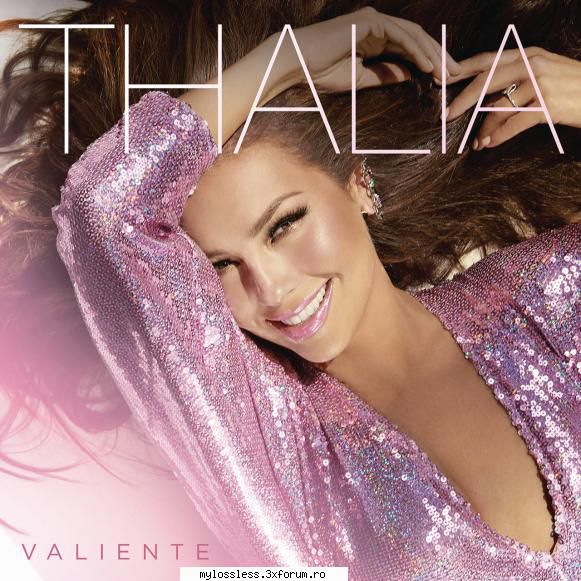 Thalia - Valiente [FLAC] 2018 - 01. THALIA - No Me Acuer - @ Muzica/Albume in format Lossless [FLAC]-[STRAINA]