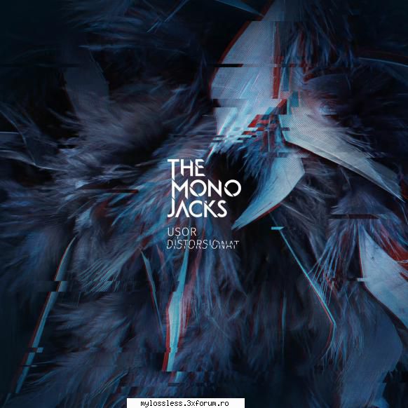The Mono Jacks - Usor distorsionat-2017-CD-FLAC-NoGrp - Lossless - @ Muzica/Albume in format Lossless [FLAC]-[ROMANEASCA]