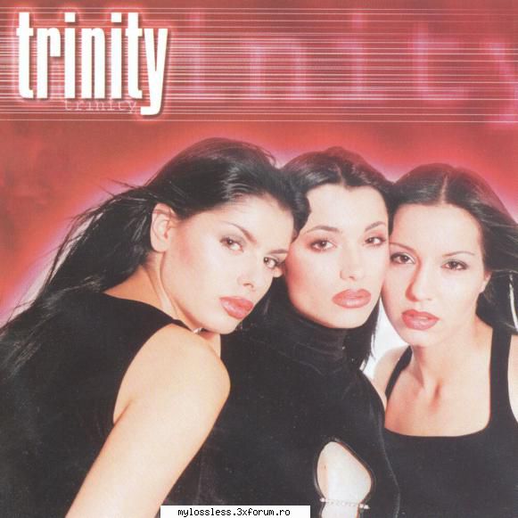 Trinity � Trinity 2001 FLAC - Download : . Tracklist - @ Muzica/Albume in format Lossless [FLAC]-[ROMANEASCA]