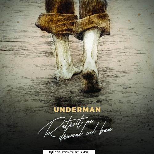 Underman - Ratacit pe drumul cel bun-CD-FLAC-2017-MiNT - kaname - @ Muzica/Albume in format Lossless [FLAC]-[ROMANEASCA]