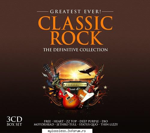 VA-Greatest Ever Classic Rock The Definitive Collection-3CD-2015-FLAC - Lossless - @ Muzica/Albume in format Lossless [FLAC]-[STRAINA]