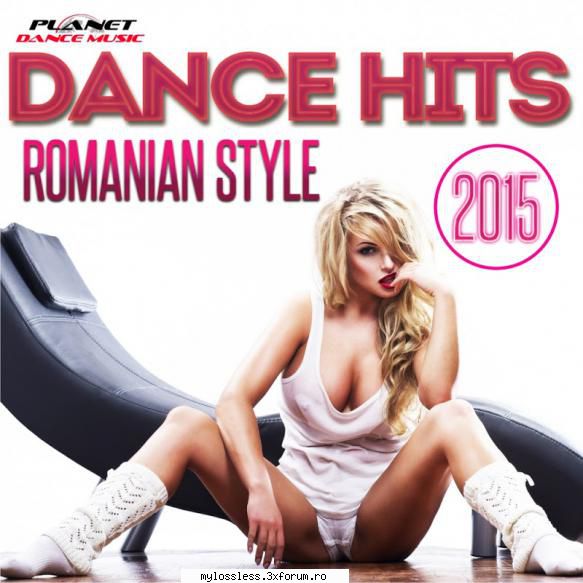 VA - Dance Hits Romanian Style 2015-WEB-FLAC-NF - Lossless - @ Muzica/Albume in format Lossless [FLAC]-[ROMANEASCA]
