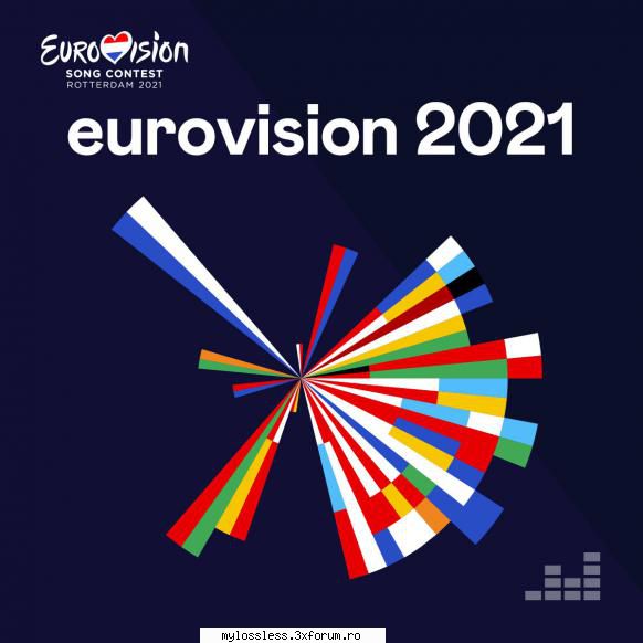 VA - Eurovision Song Contest 2021 (ALBUM ORIGINAL) - andrei88sv - @ Muzica/Albume in format [MP3]-[ROMANEASCA/STRAINA]