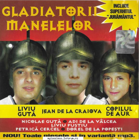 VA - Gladiatorii Manelelor (2004) (ALBUM ORIGINAL) - andrei88sv - @ Muzica/Albume in format [MP3]-[ROMANEASCA/STRAINA]