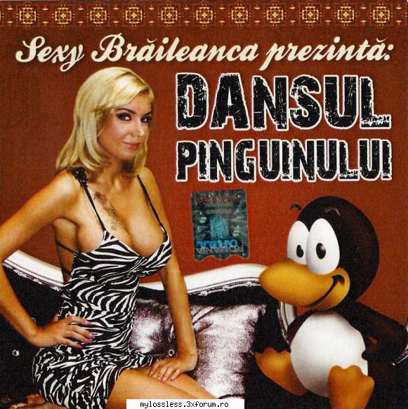 VA - Sexy Braileanca prezinta - Dansul Pinguinului-CD-FLAC-2009-MT - Lossless - @ Muzica/Albume in format Lossless [FLAC]-[ROMANEASCA]