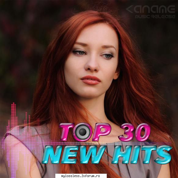 VA - Top 30 New Hits-2018-KME - Playlist: 1. Alesso - @ Muzica/Albume in format Lossless [FLAC]-[STRAINA]
