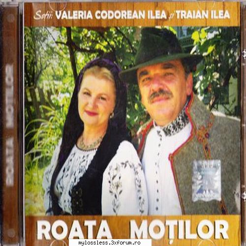 Valeria Codrean Ilea si Traian Ilea - Roata motilor-CD-FLAC-2009-MT - Lossless - @ Muzica/Albume in format Lossless [FLAC]-[ROMANEASCA]