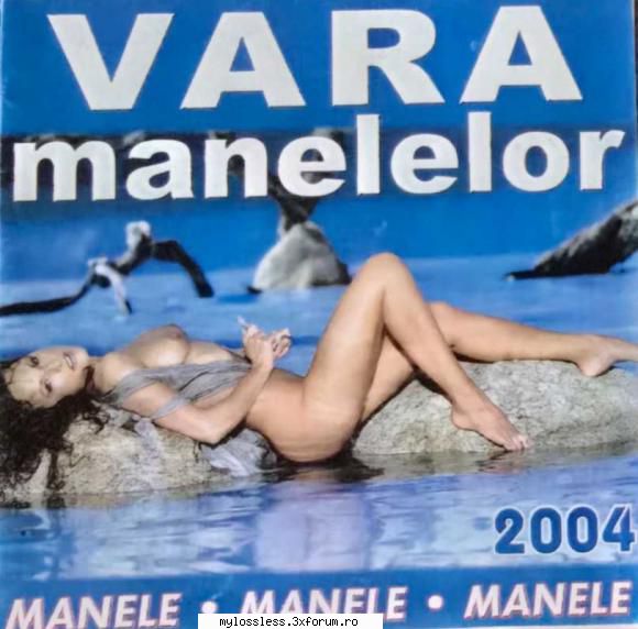 Various Artists - Vara Manelelor 2004 - F4N3 - @ Muzica/Albume in format [MP3]-[ROMANEASCA/STRAINA]
