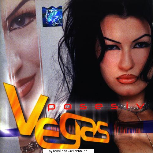 Vegas - Posesiv (2001) album - 1. Te fac sa ma doresti - @ Muzica/Albume in format [MP3]-[ROMANEASCA/STRAINA]