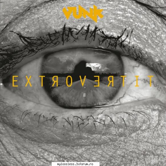 Vunk - Extrovertit-2017-WEB-FLAC-KME - kaname - @ Muzica/Albume in format Lossless [FLAC]-[ROMANEASCA]