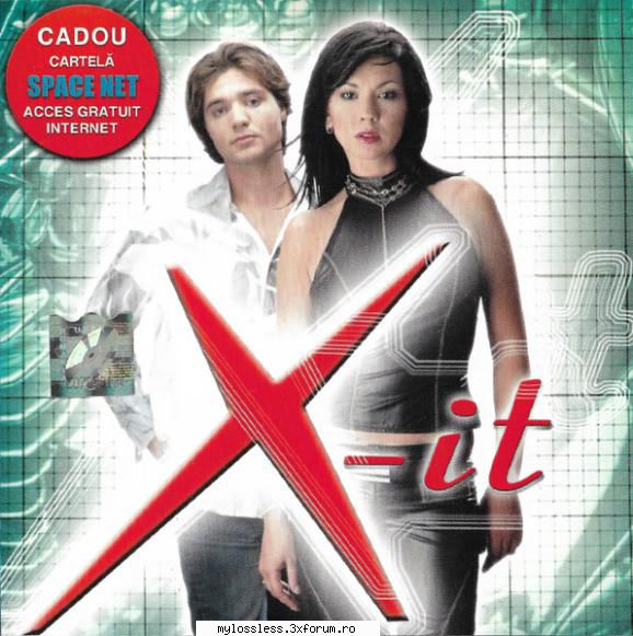 X-it - X-it (2002) (ALBUM ORIGINAL) - X-it - X-it (2002 - @ Muzica/Albume in format [MP3]-[ROMANEASCA/STRAINA]