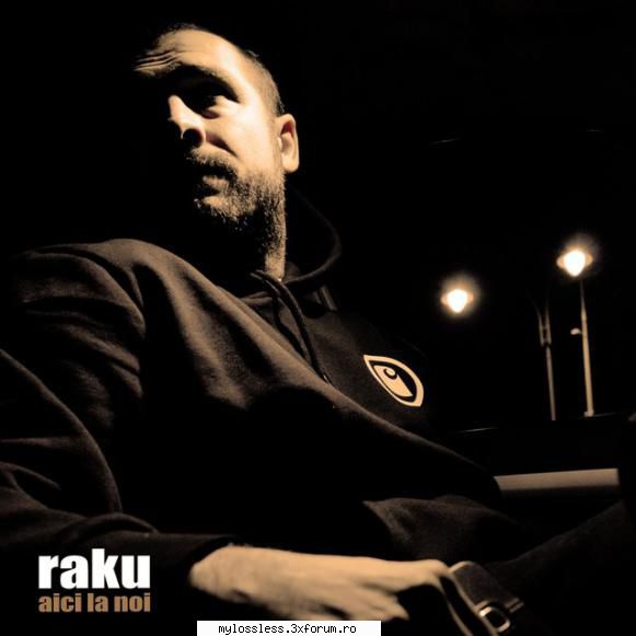 raku - Aici la noi - 2020 - FLAC - Playlist: 01. o lu - @ Muzica/Albume in format Lossless [FLAC]-[ROMANEASCA]